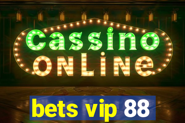 bets vip 88